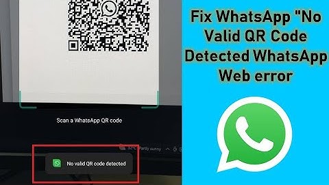 Fix Whatsapp No Valid Qr Code Detected Whatsapp Web Error