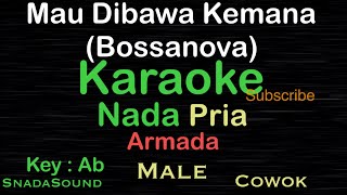 Mau dibawa kemana-Armada-Bossanova|Karaoke nada Pria-Male@UcokkuYasir
