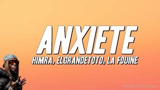 Himra - ANXIETE ft. ElGrandeToto, La Fouine (Paroles)