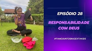 RESPONSABILIDADE COM DEUS! #TamoJuntosNaSextaKids (18 de agosto)