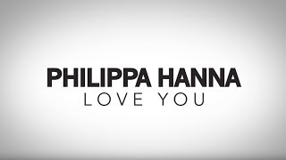 PHILIPPA HANNA | Love You [Lyric Video] chords
