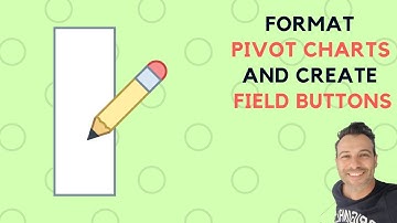 How to create Excel Format Pivot Charts and Field Buttons