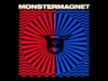 Monster Magnet - Forget About Life, I'm High On Dope