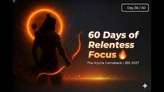 Becoming ARJUNA: Day 40/60 of Relentless Focus 🏹 | JEE 2027 Study Vlog