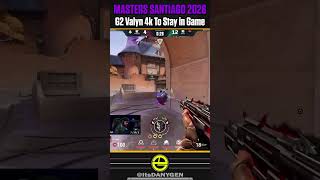 G2 Valyn 4k to Stay in Game vs NS at MASTERS SANTIAGO