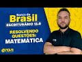 Concurso Banco do Brasil: Resolvendo Questões de Matemática! #aulagratuita 🏦