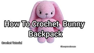How To Crochet  Bunny Backpack / crochet backpack/ diy backpack/  crochet tutorial