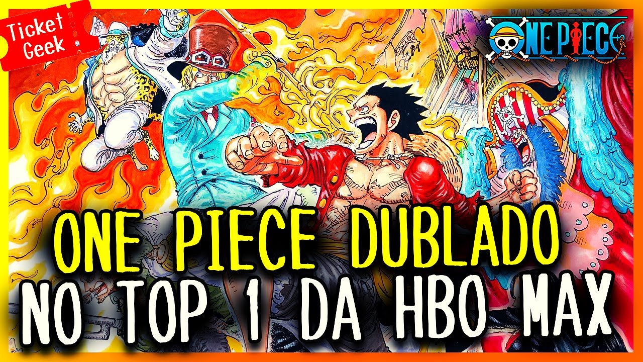 ONE PIECE DUBLADO ESTÁ NO TOP 1 DA HBO MAX ! 