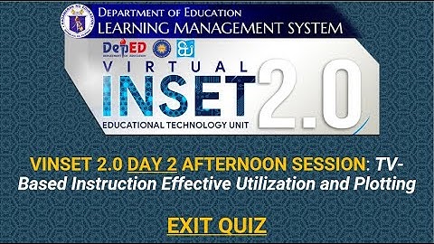 VINSET 2 0 DAY 2 ANSWER KEY  AFTERNOON SESSION – TV Based Instruction Exit Quizzes
