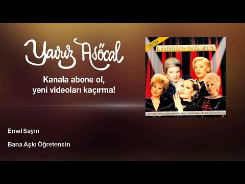 Emel Sayın - Bana Aşkı Öğretensin Dinle mp3 indir