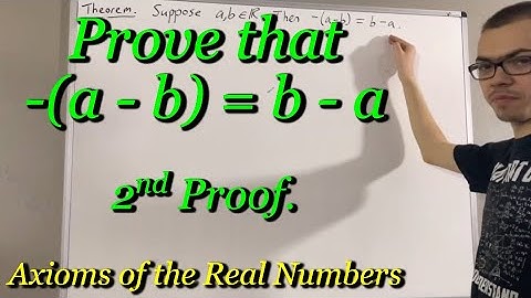 Prove that -(a - b) = b - a (Second Proof) (ILIEKMATHPHYSICS)