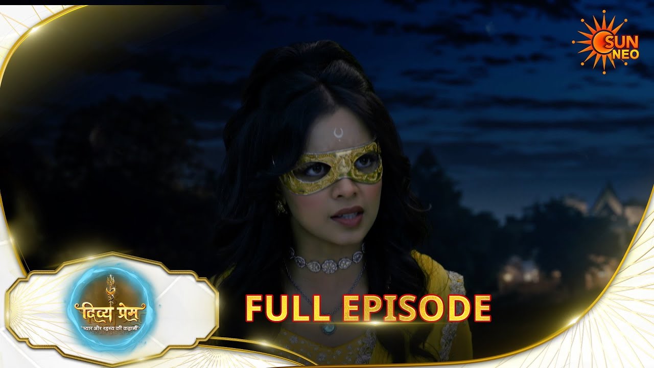 Divya Prem: Pyaar aur Rahasya ki Kahaani - Full Episode | Epi - 258|28 Feb 2026 | Hindi Serial