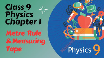 Measuring Instruments | Class 9 Physics Chapter 1 | Metre Rule & Measuring Tape | Easy Explanation