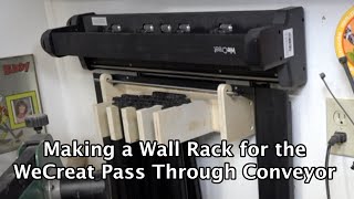 Making a Wall Rack for the WeCreat Pass Through Conveyor