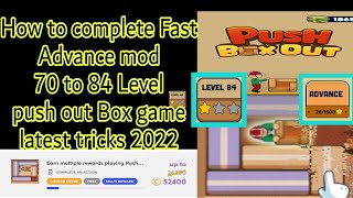 How to complete 84 Level Advance mod push Box out game latest tricks 2022 screenshot 4