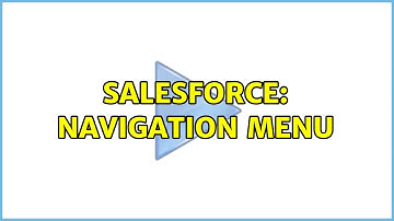 Salesforce: Navigation Menu (2 Solutions!!)