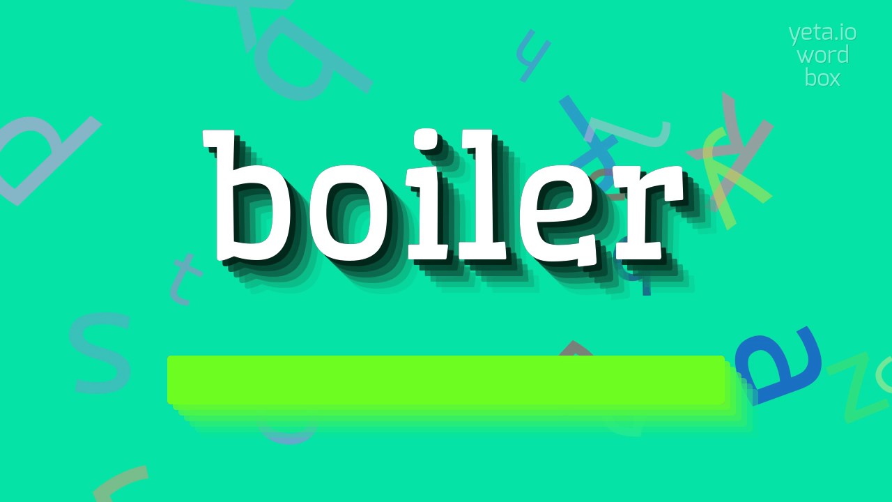 How to say "boiler"! (High Quality Voices) YouTube