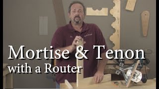 Mortise & Tenon Joinery with a Router Glen Huey teaches the simple steps to create a mortise and tenon joint using a router. For more information on joinery, visit: http://