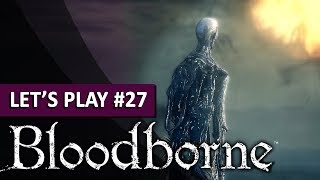 Orphelin De Kos Bloodborne - Lets Play Fr 