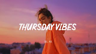 Thursday Mood ~ Morning Chill Mix 🍃 English songs chill music mix