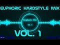 December 2013  euphoric hardstyle mix vol 1