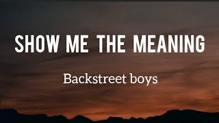 Show me the meaning of being lonely - Backstreet Boys | Lyrics