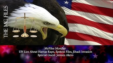UN Lies About Hamas Rape, Epstein Files, Jihadi Invasion Special Guest: Jeemes Akers