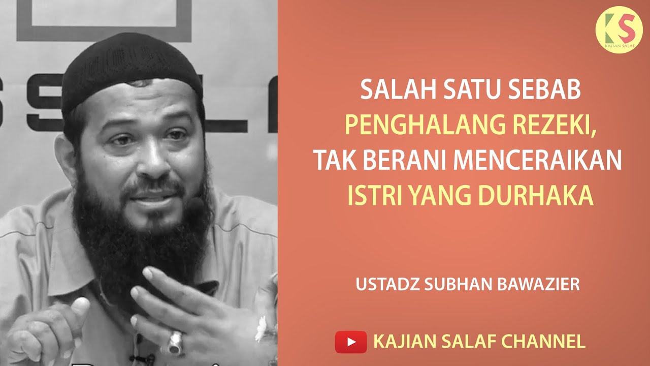 Salah satu sebab penghalang rezeki, tak berani menceraikan istri yg durhaka - Ustadz Subhan Bawazier