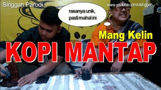 PARODI KOPI MANTAP. AKIBAT ISENG TANPA IJIN MINUM KOPI. RASAIN LU