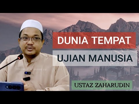 FIQH SIRAH :DUNIA SEBAGAI TEMPAT UJIAN kuliah maghrib USTAZ ZAHARUDIN MUHAMMAD