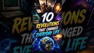 10 Revolutions That Changed Everyday Life