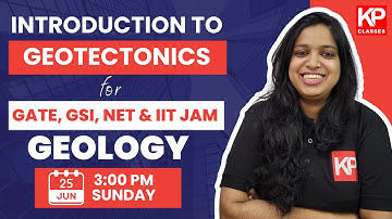 Introduction to Geotectonic for GATE, CSIR NET, UPSC GSI & IIT JAM GEOLOGY Exams