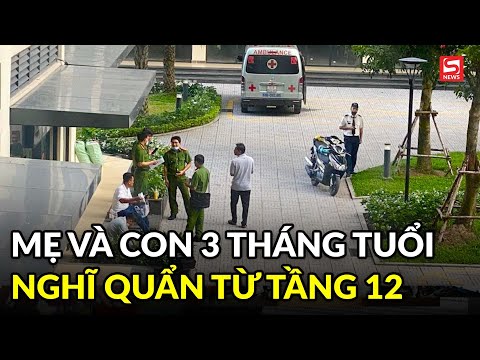 Hiện trường vụ mẹ và con 3 tháng tuổi rơi lầu 12 chung cư ở TP.HCM