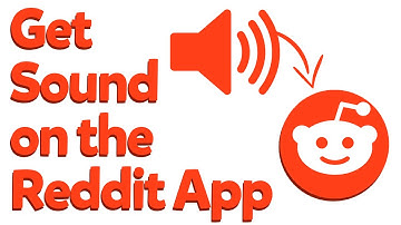 How to Get Sound on the Reddit App