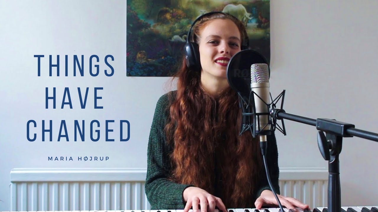 Things Have Changed (Bob Dylan Cover) - Maria Højrup