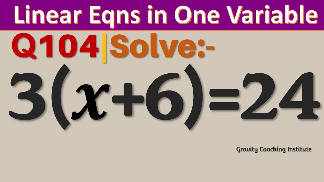 Q104 Solve 3 x 6 24 3 X 6 24 YouTube Q104 Solve 3 x 6 24 3 X 6 24 YouTube