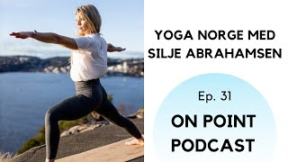 On Point Podcast: Ep. 31 - Yoga Norge med Silje Abrahamsen