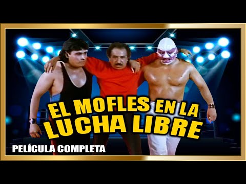 EL MOFLES EN LA LUCHA LIBRE  Pelicula completa