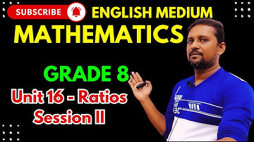 Grade 8 Maths | English Medium | Unit 16 | Ratios  | Session II