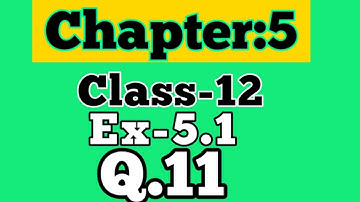 Class 12 Ex 5.1 Q11 Math | Chapter 5 | Q11 Ex 5.1 Class 12 Math | Ex 5.1 Q11 Class 12 Math