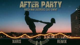 AFTER PARTY-Niech nam zazdrości cały świat (XARIS Remix)