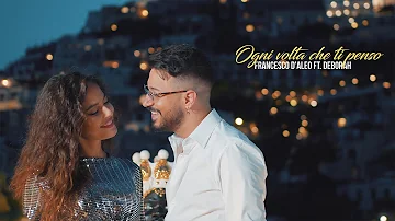 Francesco D'Aleo Ft. Deborah - Ogni volta che ti penso ( Ufficiale 2021 )