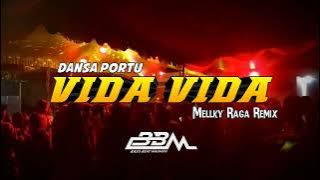 VIDA VIDA || DANSA PORTU TERBARU || MELLKY RAGA (B2M)