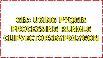 GIS: Using PyQGIS processing runalg clipvectorsbypolygon (2 Solutions!!)