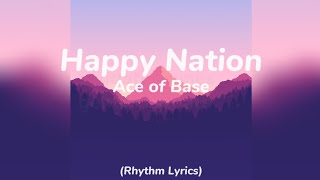Happy Nation -Ace Of Base-