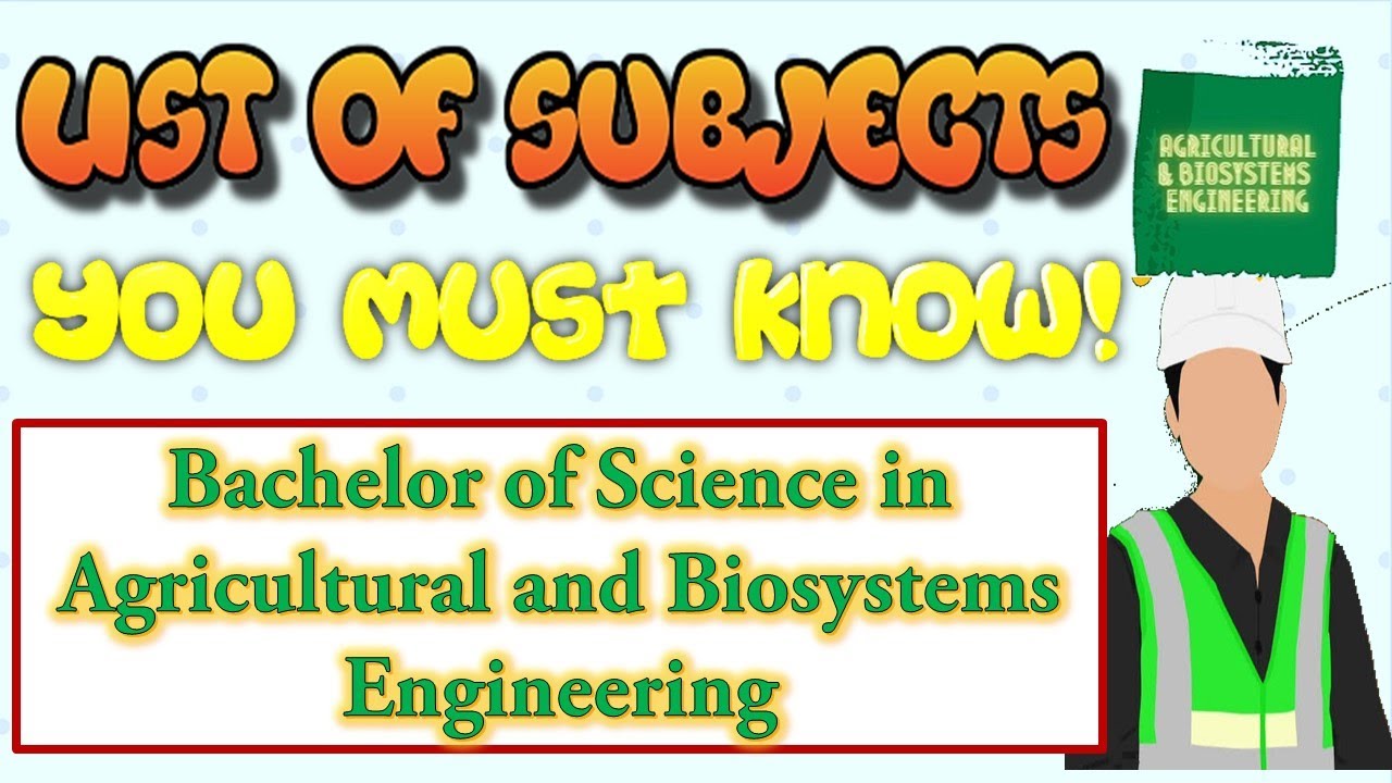 LIST OF COURSES FOR AGRICULTURAL AND BIOSYSTEMS ENGINEERING