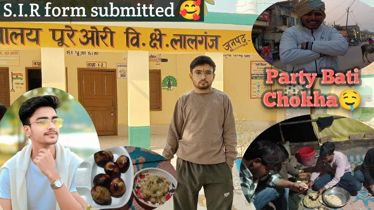 S .I .R Form Submitted 🥰  Fir Aye Apne 2 Bhai Ban Gya❤️ BATI CHOKHA  ❤️ 