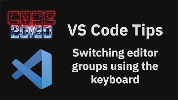 VS Code tips — Switching editor groups using the keyboard