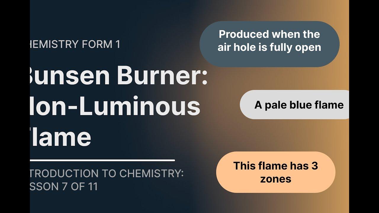Bunsen Burner; NonLuminous Flame (Chemistry Form1Topic Introduction to