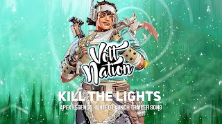 Kill The Lights - Hidden Citizens & Lush Machine (Apex Legends Hunted Launch Trailer Song)